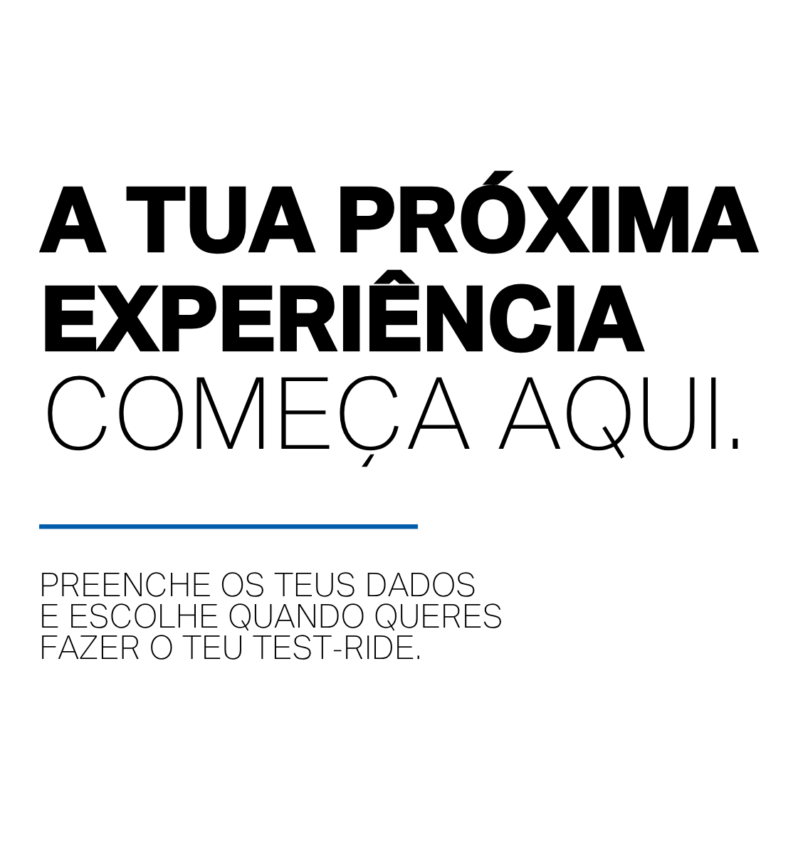 A tua experiência começa aqui